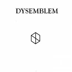 Dysemblem : Some Never Do